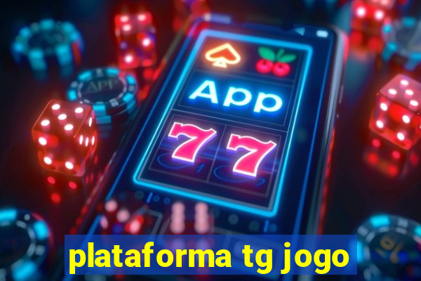 plataforma tg jogo